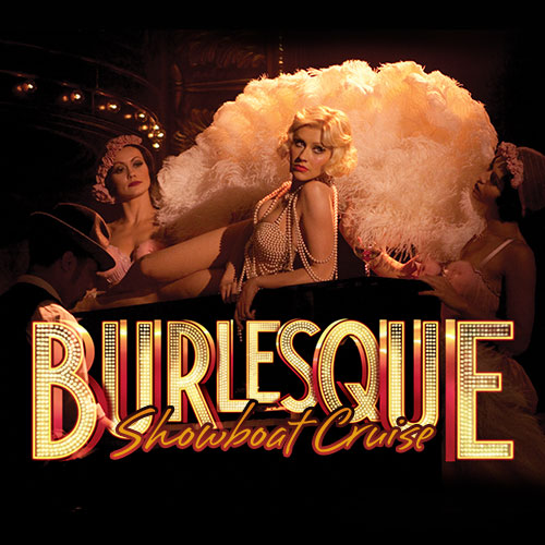 Burlesque Showboat Cruise – WE ARE BACK!!!