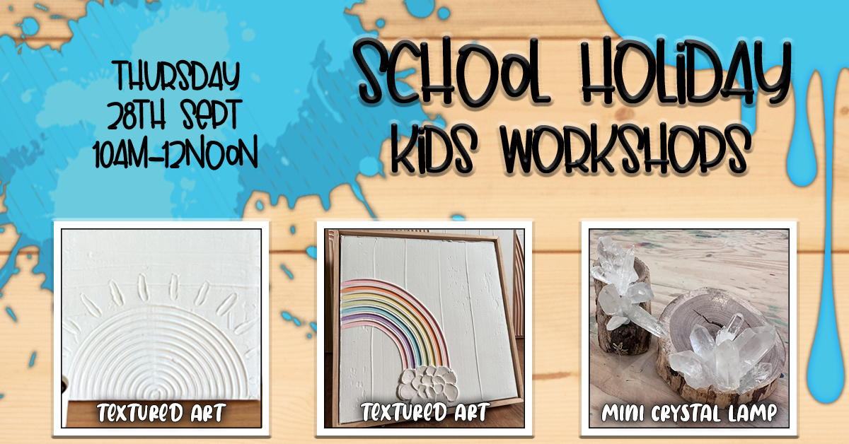 School Holiday 2hr Workshops – Mini Crystal Lamps & Textured Art