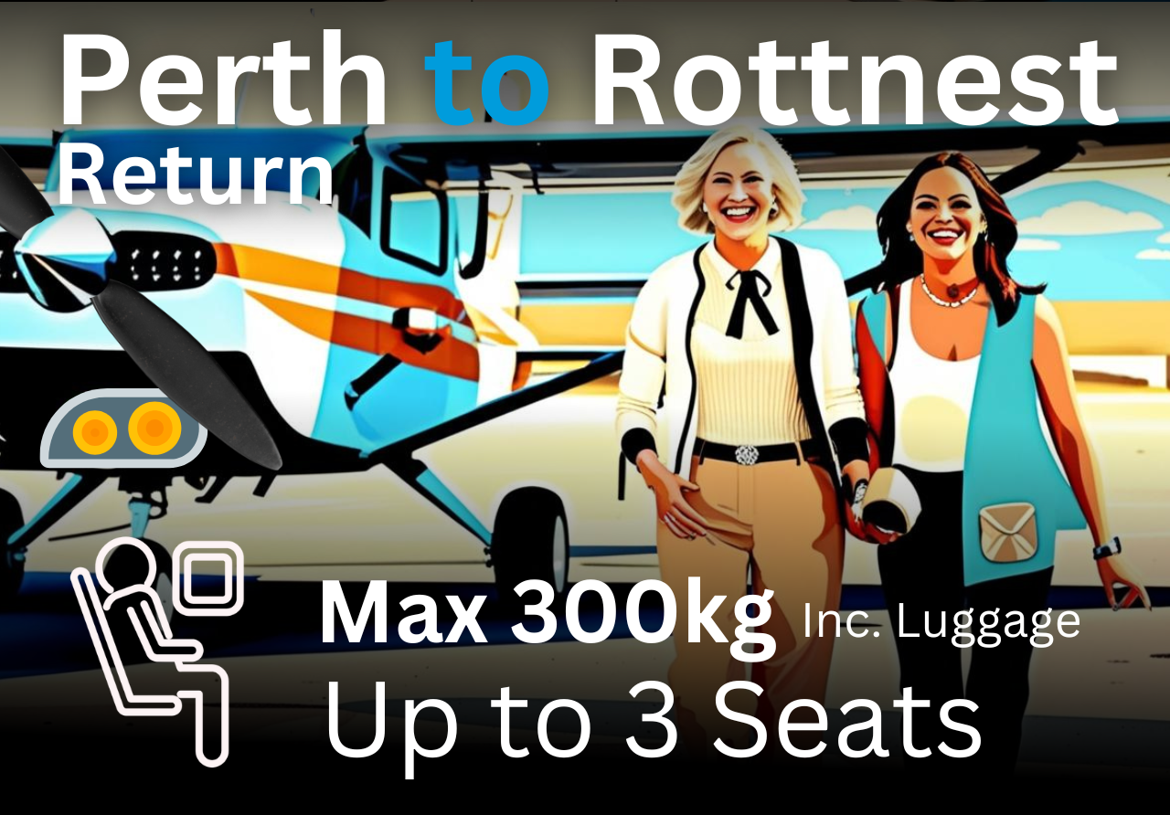 ›  Perth to Rottnest AND RETURN, up to 3 passengers.